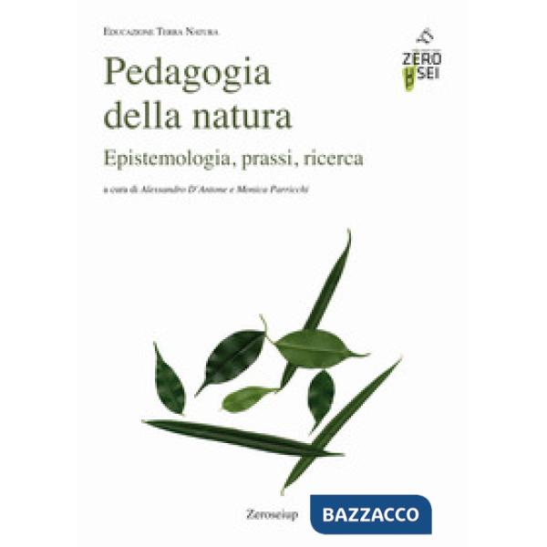 Pedagogia della natura. Epistemologia, prassi, ricerca