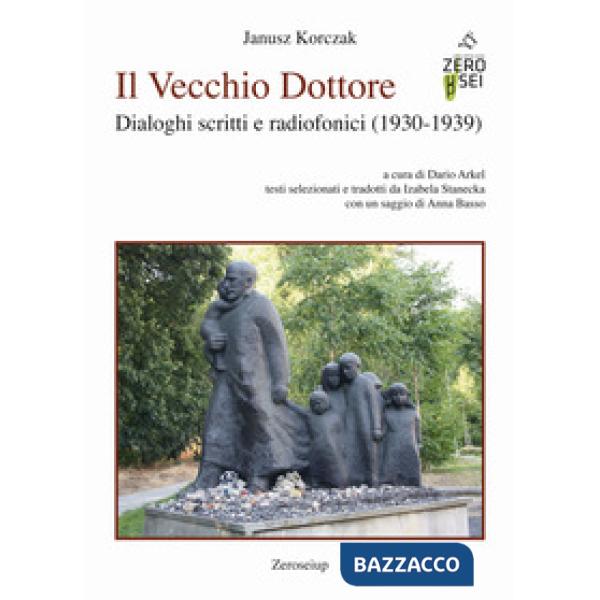 Vecchio Dottore. Dialoghi scritti e radiofonici (1930-1939) (Il)