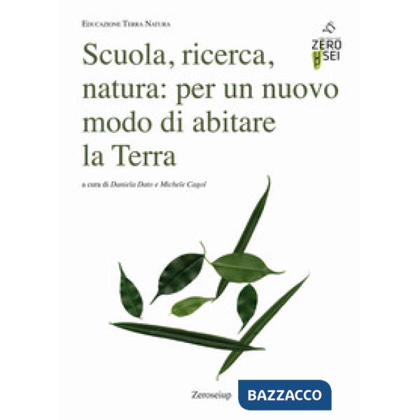 Scuola, ricerca, natura: per un nuovo modo di abitare la Terra