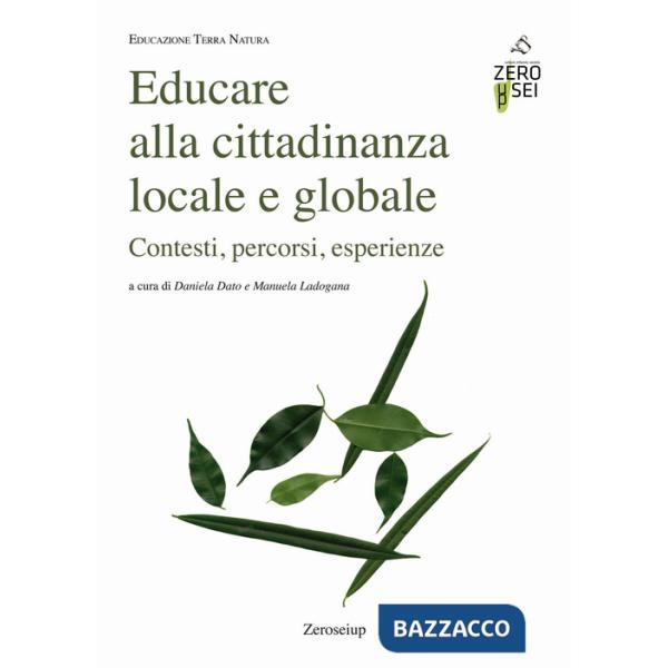Educare alla cittadinanza locale e globale. Contesti, percorsi, esperienze