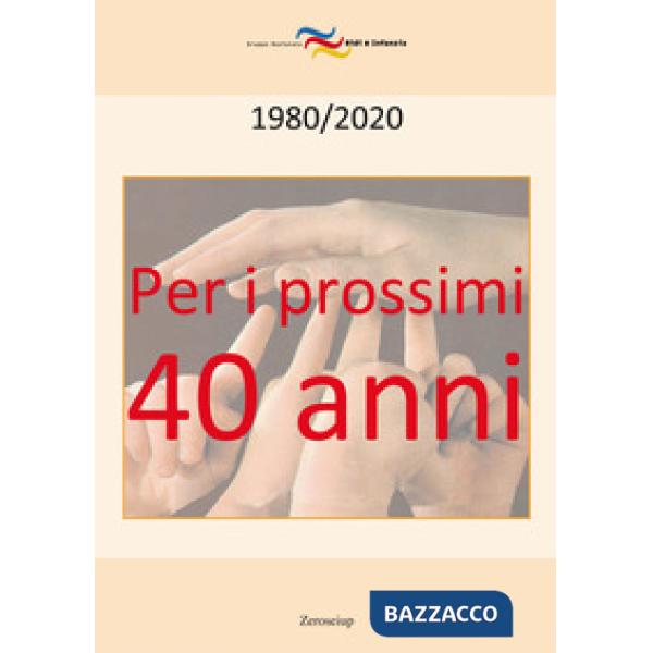 Per i prossimi quarant'anni. 1980-2020
