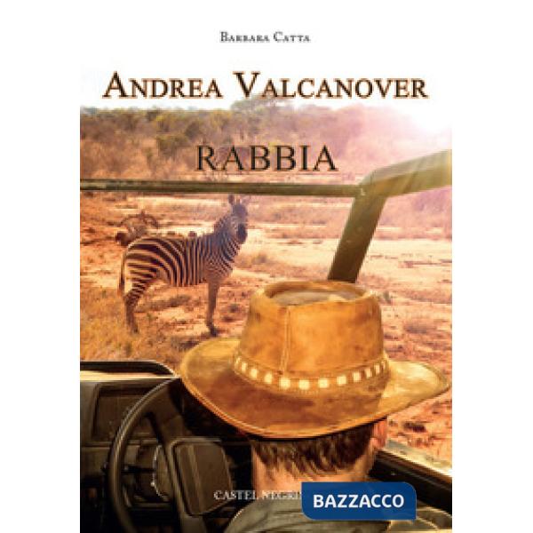 Andrea Valcanover. Rabbia. Ediz. integrale