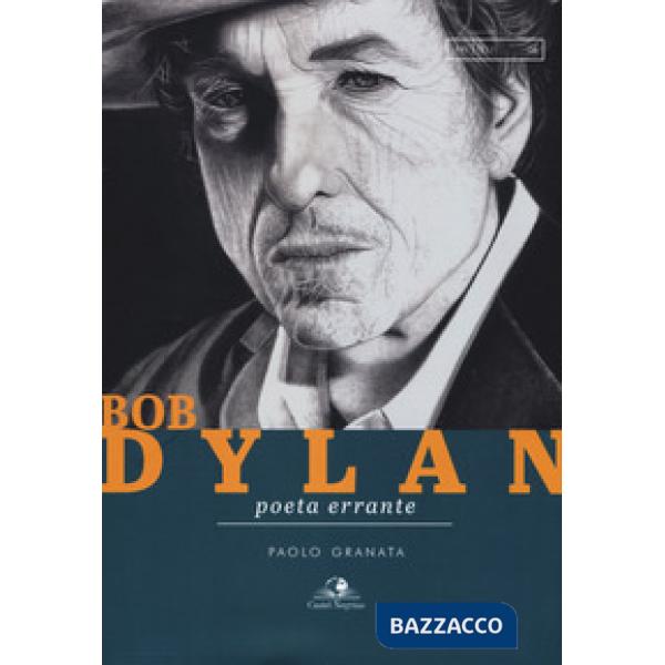 Bob Dylan. Poeta errante