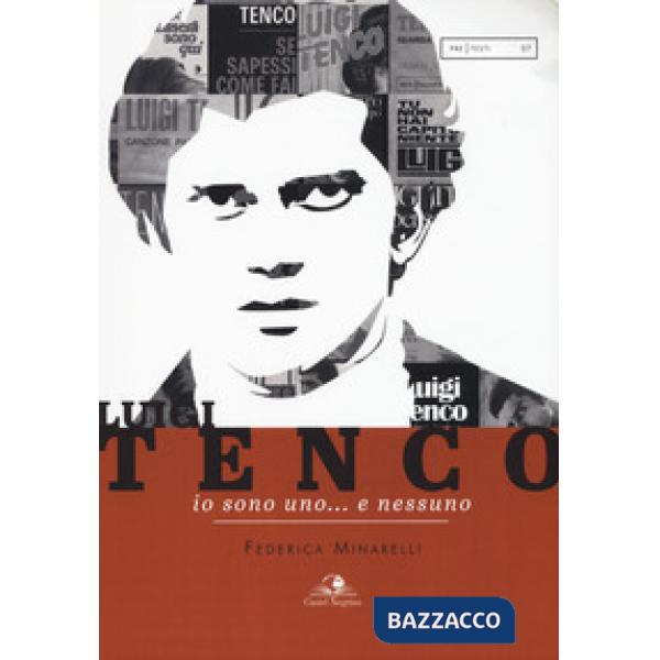 Luigi Tenco. Io sono uno... e nessuno