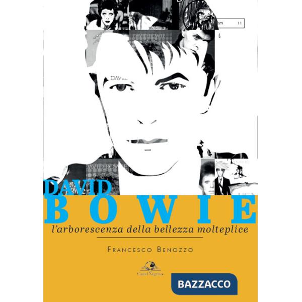 David Bowie. L'arborescenza della bellezza molteplice