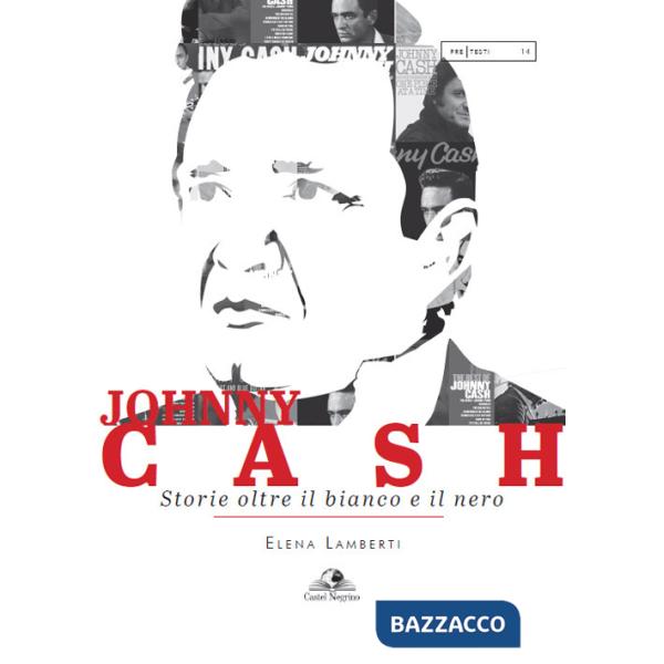 Johnny Cash. Storie oltre il bianco e il nero