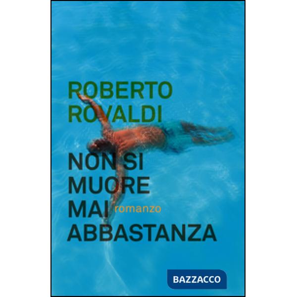 Non si muore mai abbastanza