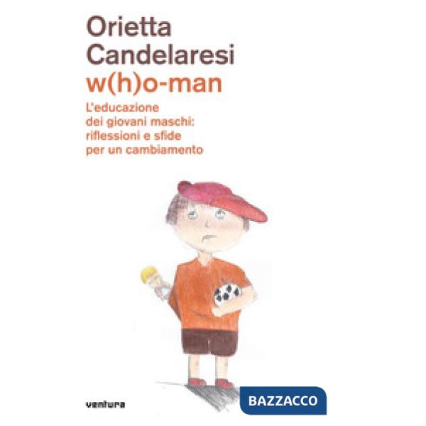 W(h)o-man. L'educazione dei giovani maschi: riflessioni e sfide per un cambiamento
