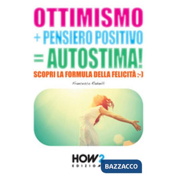 Ottimismo+pensiero positivoautostima!