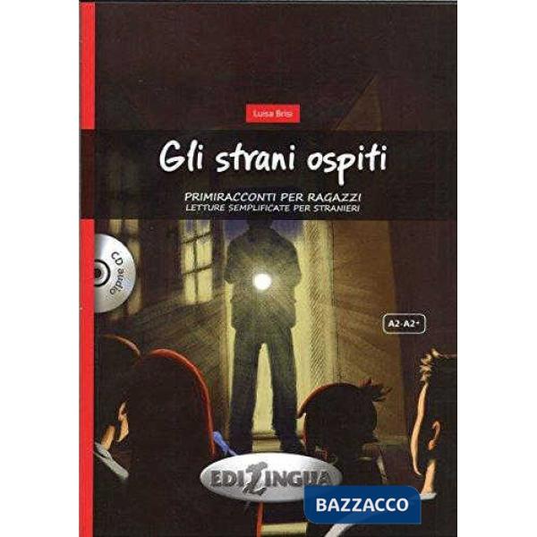GLI STRANI OSPITI (LIVELLO A2-A2 +) + CD AUDIO