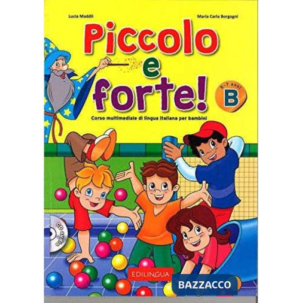 PICCOLO E FORTE! B LIBRO + CD AUDIO