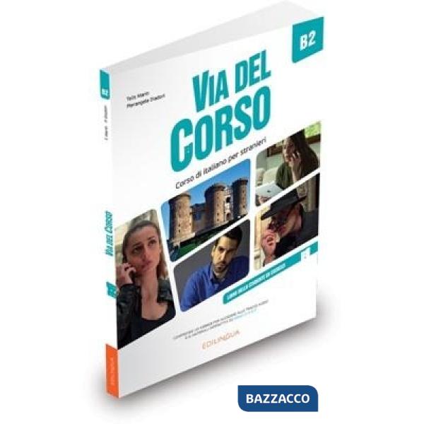VIA DEL CORSO B2 LIBRO DELLO STUDENTE ED ESERCIZI