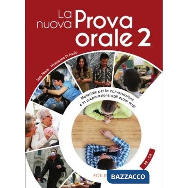 La nuova Prova orale. Materiale per la conversazione e la preparazione agli esami orali