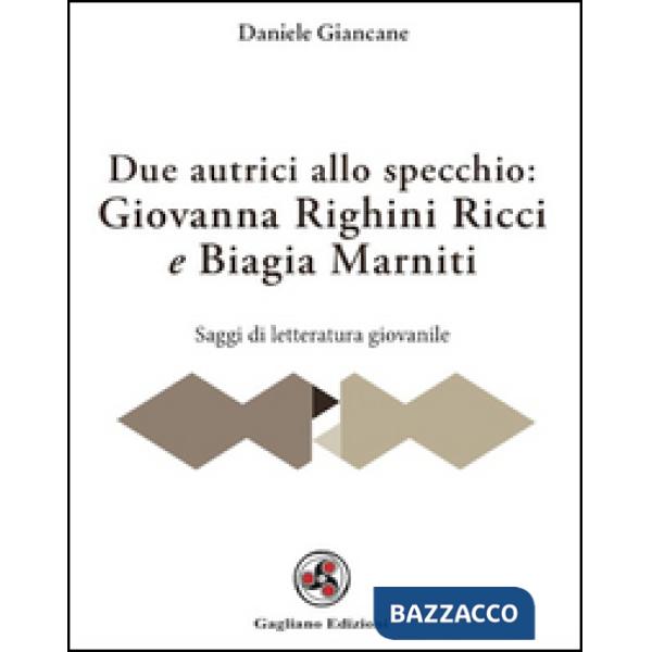 Due autrici allo specchio. Giovanna Righini Ricci e Biagia Marniti
