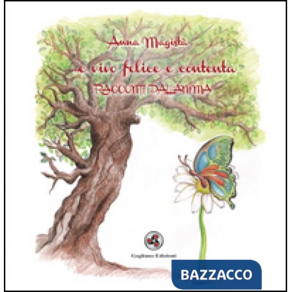 ... E vivo felice e contenta. Racconti dall'anima