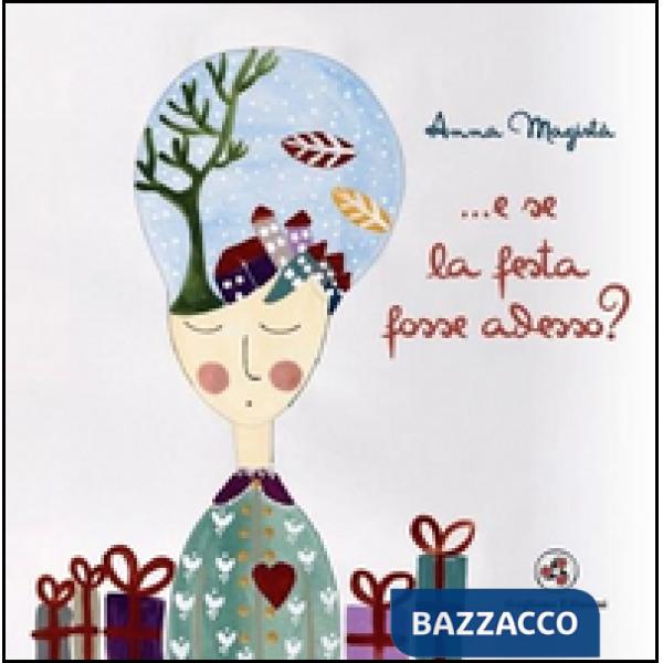 ... E se la festa fosse adesso?