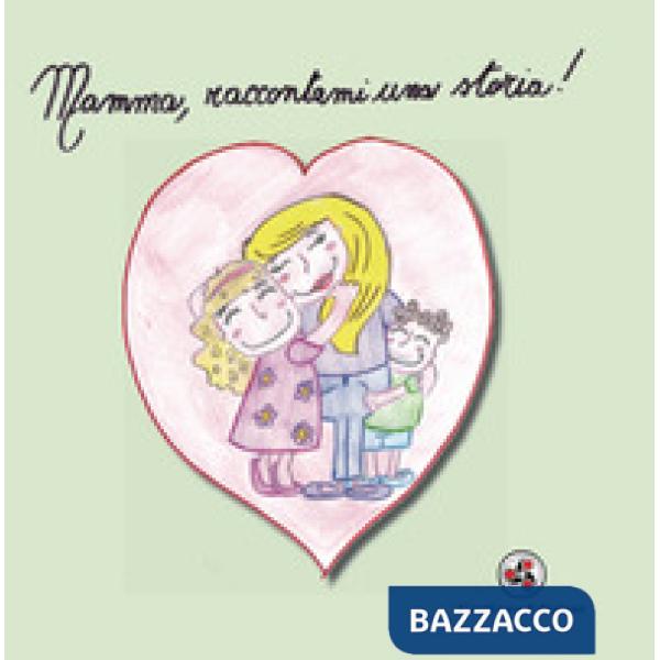 Mamma, raccontami una storia!