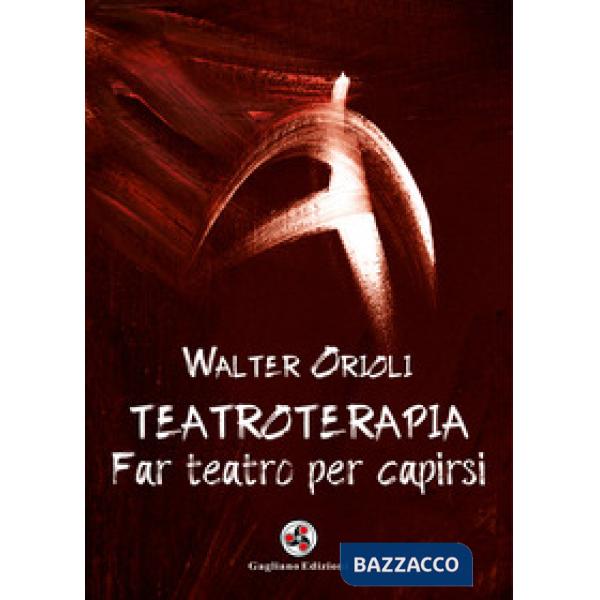 Teatroterapia. Far teatro per capirsi