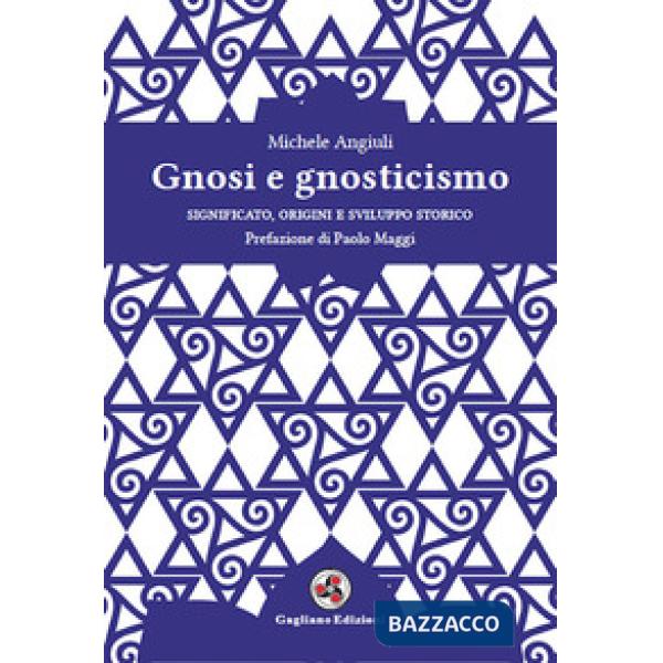 Gnosi e gnosticismo. Significato, origini e sviluppo storico