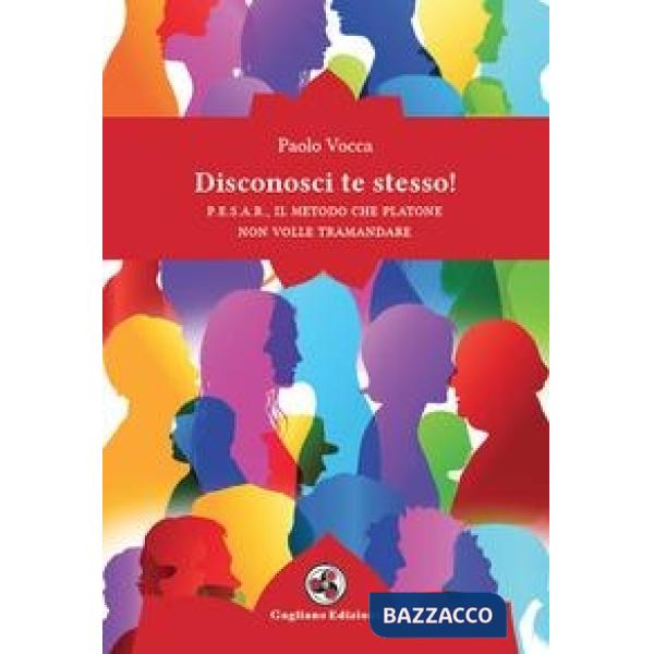 Disconosci te stesso! P.E.S.A.R., il metodo che Platone non volle tramandare