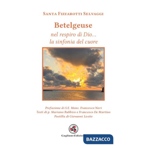 Betelgeuse. Nel respiro di Dio... la sinfonia del cuore