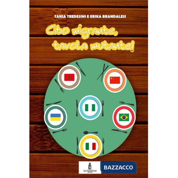 Cibo migrante, tavola mutante!