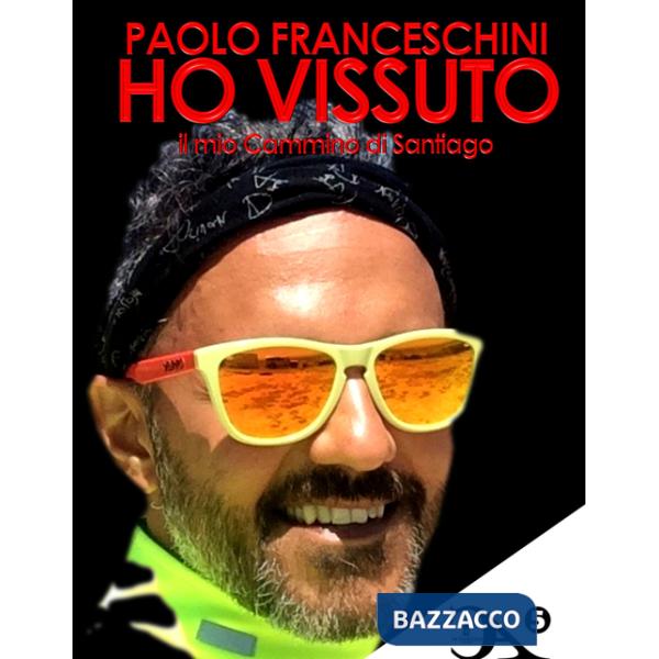 Ho vissuto. Il mio cammino di Santiago