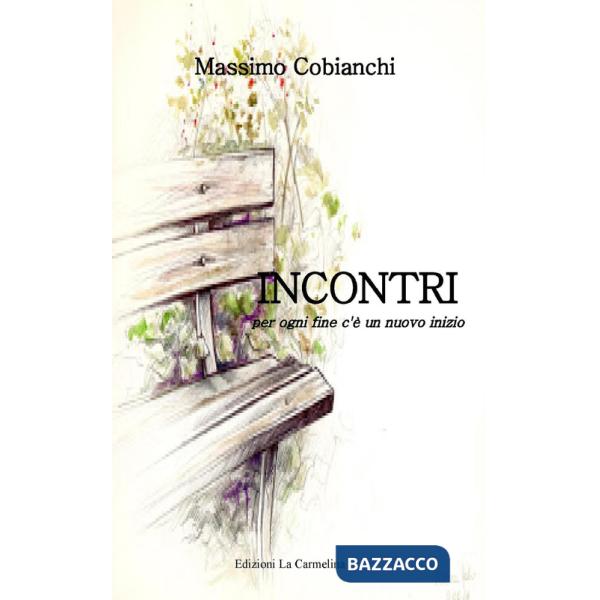 Incontri. Per ogni fine c'è un nuovo inizio