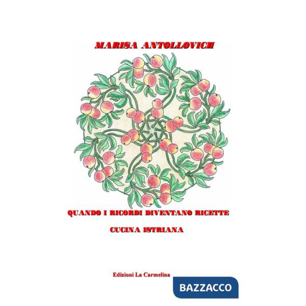 Quando i ricordi diventano ricette. Cucina istriana