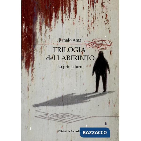 Prima torre. Trilogia del labirinto (La)