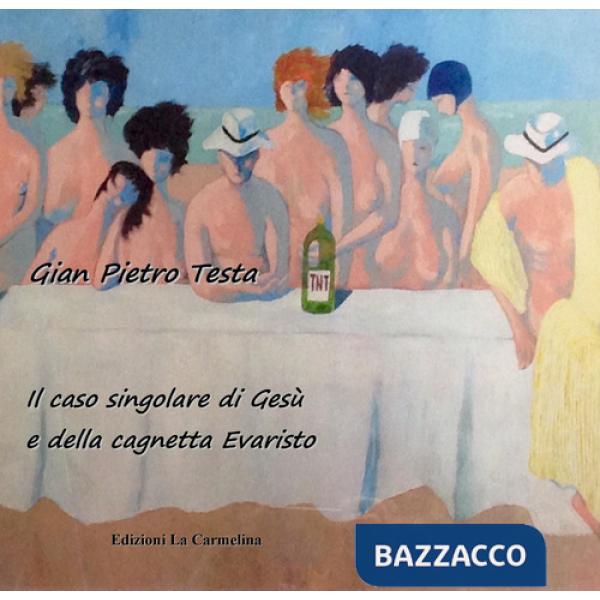 Caso singolare di Gesù e della cagnetta Evaristo (Il)
