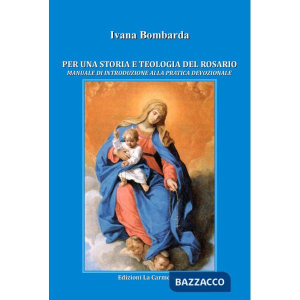 Per una storia e teologia del rosario. Manuale di introduzione alla pratica devozionale