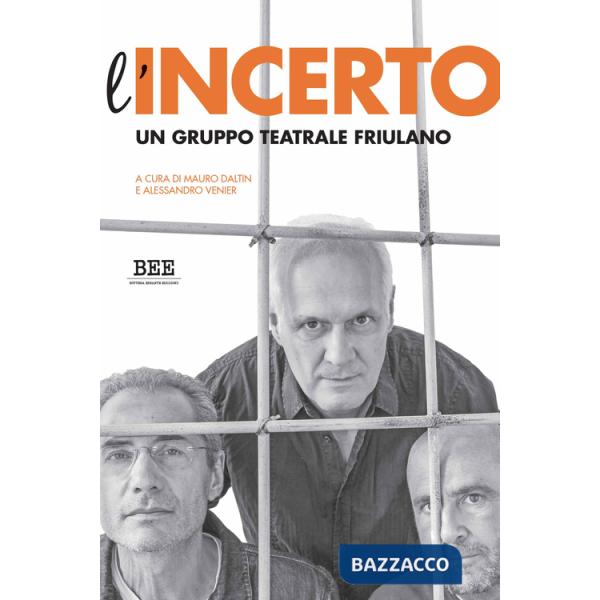 Incerto. Un gruppo teatrale friulano (L')