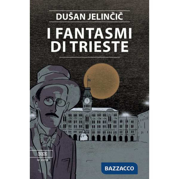 Fantasmi di Trieste (I)