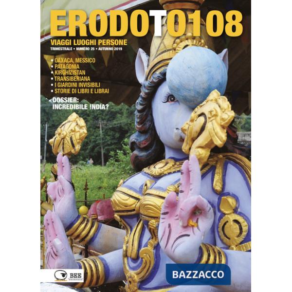 Erodoto108. Trimestrale di viaggi, luoghi, persone. Vol. 25
