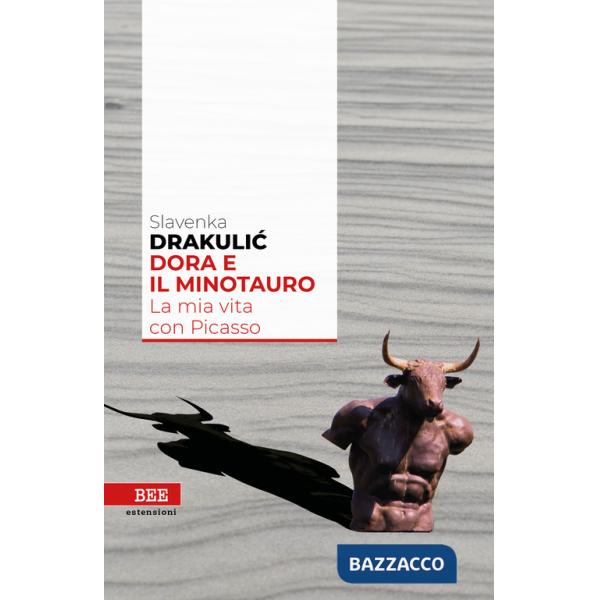 Dora e il Minotauro. La mia vita con Picasso