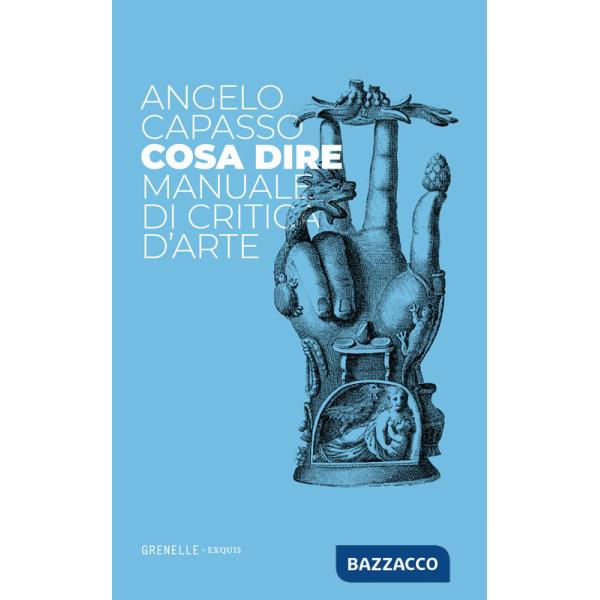 Cosa dire. Manuale di critica d'arte
