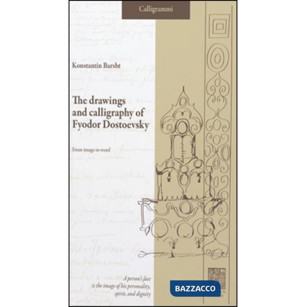 Drawings and calligraphy of Fyodor Dostoevsky. From image to word (The)