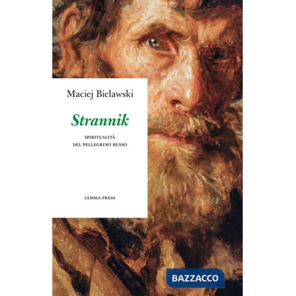 Strannik. Spiritualità del pellegrino russo. Nuova ediz.
