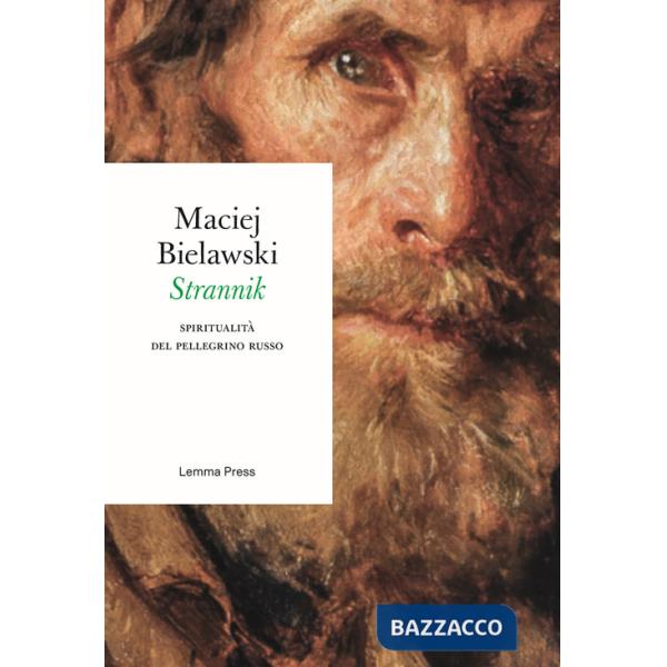 Strannik. Spiritualità del pellegrino russo. Ediz. speciale