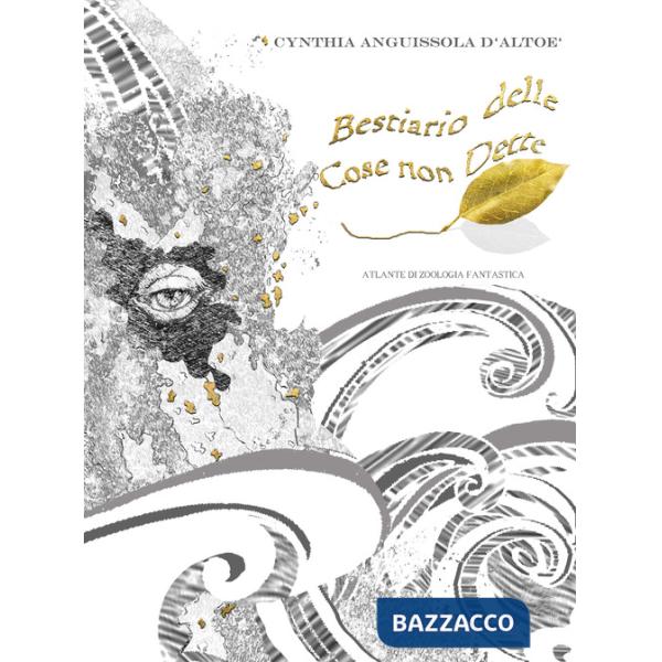 Bestiario delle cose non dette. Atlante di zoologia fantastica