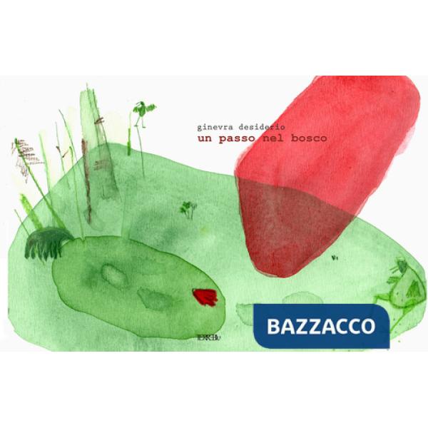 Passo nel bosco. Ediz. illustrata (Un)