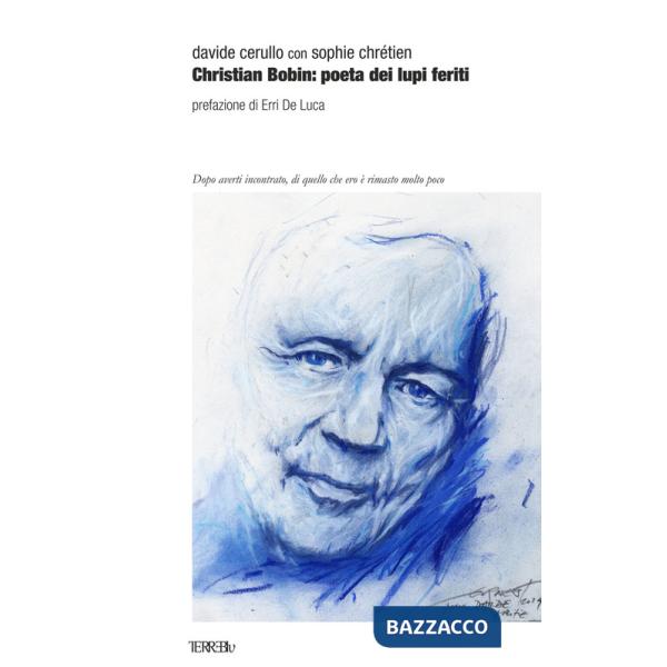 Christian Bobin: poeta dei lupi feriti. Nuova ediz.