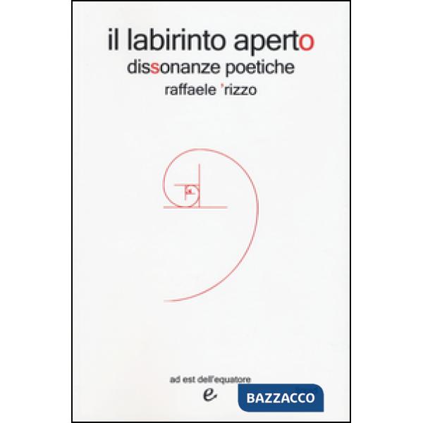Labirinto aperto. Dissonanze poetiche (Il)