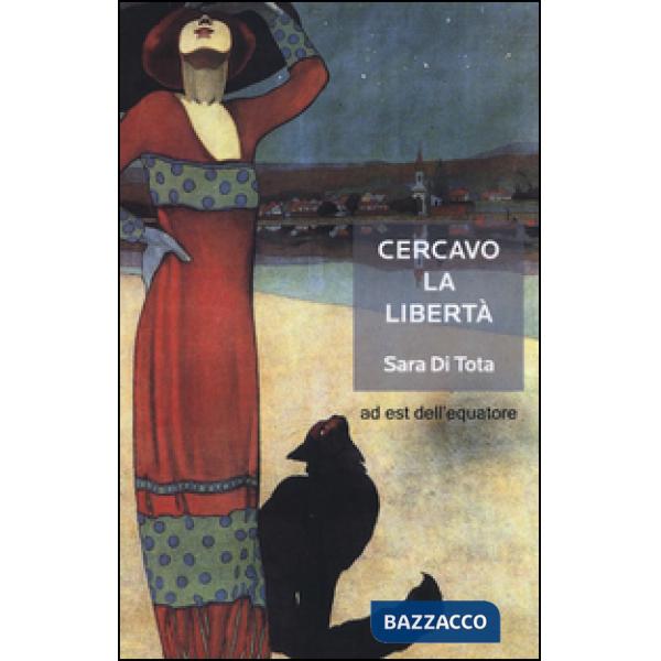 Cercavo la libertà
