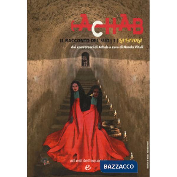 Racconto del Sud dai conversari di Achab (Il). Vol. 3: La favola