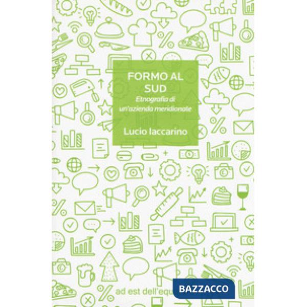 Formo al Sud. Etnografia di un'azienda meridionale