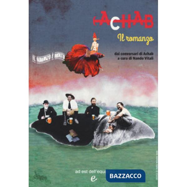 Achab. Il romanzo dai conversari di Achab