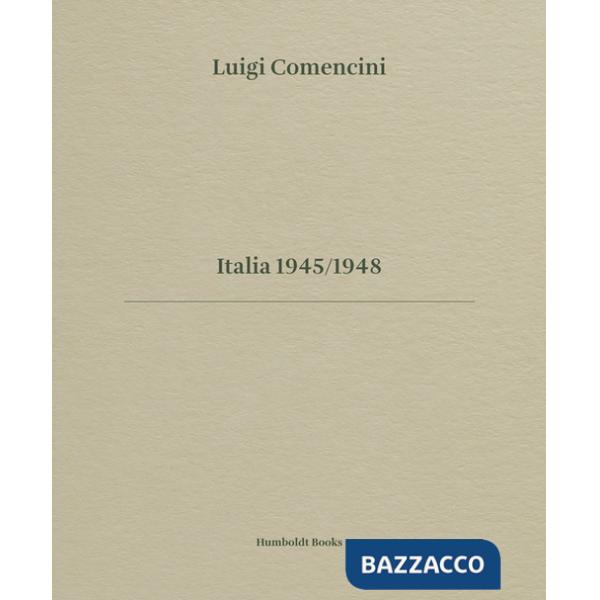 Luigi Comencini. Italia 1945-1948. Ediz. bilingue