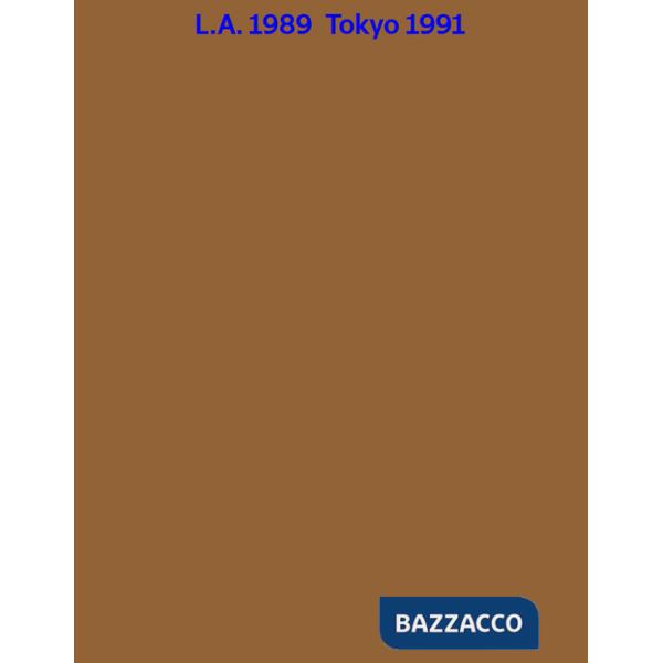 Los Angeles 1989 Tokyo 1991